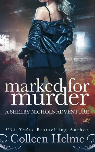 Marked for Murder A Paranormal Psychic Suspense Mystery (Shelby Nichols Adventure Book 12)