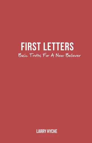 First Letters Basic Truths For A New Believer