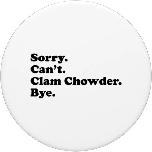 Vista 3 de Sorry Can't Bye - Funny Clam Chowder PopSockets Swappable PopGrip