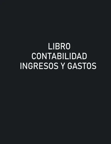 Libro Contabilidad Ingresos Y Gastos Libro De Gastos E Ingresos Libro Cuentas Gastos Cuadernos Contabilidad (Spanish Edition)