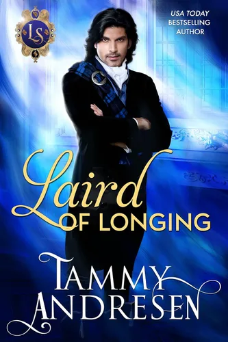 Laird of Longing Regency Romance (Lords of Scandal Book 15)
