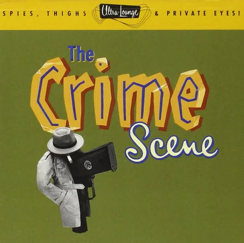 Ultra-Lounge Vol. 7 The Crime Scene